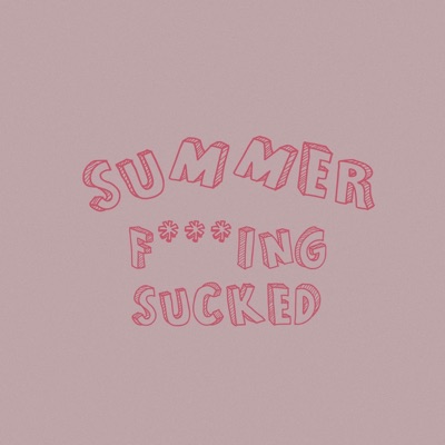 Summer F***ing Sucked - Single