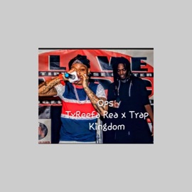 Ops (feat. Trap Kingdom) TYREEFA REA