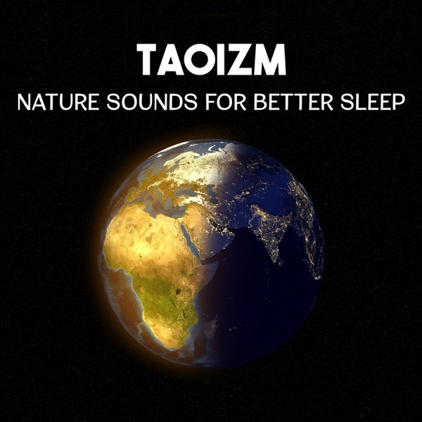 Taoizm: Nature Sounds for Better Sleep – 50 Tracks for Relaxing Zen Meditation Music, New Age Melody for Yoga Therapy, Healing Sounds for Trouble Sleeping