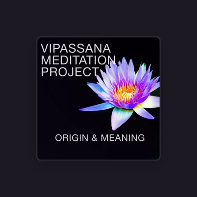 Listen to Vipassana Meditation Project, watch music videos, read bio, see tour dates & more!