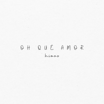 Oh Qué Amor, Himno (feat. Samuel Abarca & Israel Santos) - Single