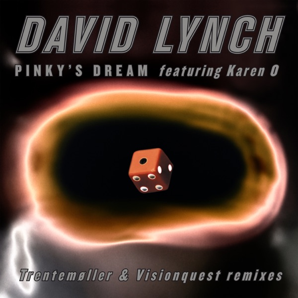 Pinky's Dream (feat. Karen O) [Remixes] - Single - David Lynch