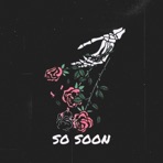 So Soon - Single