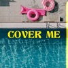 Cover Me - Single