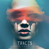 Share Your Love by TRACES