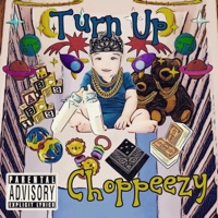 Turn Up - Single - Choppeezy