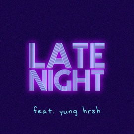Late Night (feat. Yung Hrsh) Kold Kandi