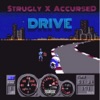 Strugly & Accursed - Drive