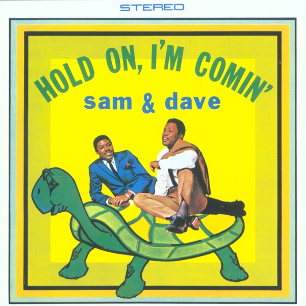 Hold On, I'm Comin' - Sam & Dave