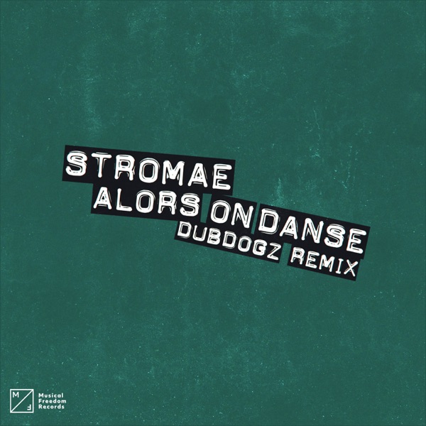 Alors On Danse (DubDogz Remix) - Single - Stromae