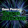 Dave Pearce Trance Anthems 2 - Dave Pearce