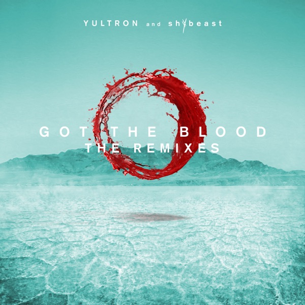 Got the Blood - The Remixes - EP