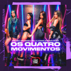 Os Quatro Movimentos - Melody, MC Henny, Bella Angel & Nicks Vieira