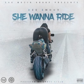 She Wanna Ride Dee $moov