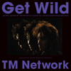 Get Wild - EP - TM NETWORK