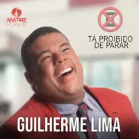 Tá proibido de parar — Guilherme Lima