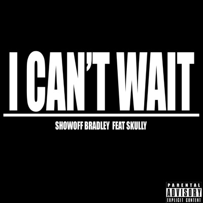 I Can't Wait (feat. Skully) - Single