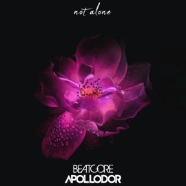 Not Alone Beatcore & Ashley Apollodor