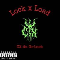 Lock X Load - Single - CX Da Grinch