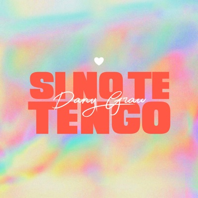 Si No Te Tengo - Single