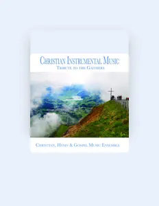 收听 Christian, Hymn & Gospel Ensemble、观看音乐视频、阅读小传、查看巡演日期等 ！