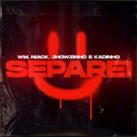 Separei - Single - MC WM, Niack & MCs Jhowzinho & Kadinho