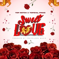 Sweet Love (feat. TopGyal Pinks) - Single - Top Notch