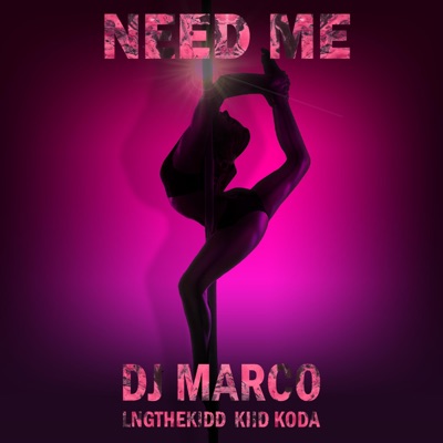 Need Me (feat. LNGTheKidd & Kiid Koda) - Single