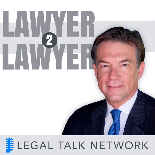 Lawyer 2 Lawyer Law News and Legal Topics by Legal Talk Network on