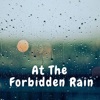 At the Forbidden Rain