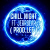 CHILL NIGHT (feat. JERRBEAR) - Single