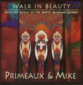 Primeaux & Mike - I Walk In Beauty