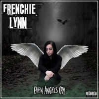 Even Angels Cry - Single - Frenchie Lynn