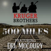 The Krüger Brothers - 500 Miles Away From Home (feat. Del McCoury)
