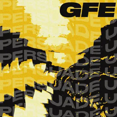 Listen to Persuade U - EP by GFE