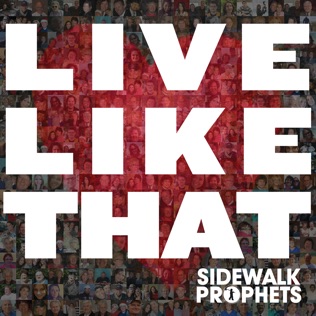 Sidewalk Prophets Love, Love, Love