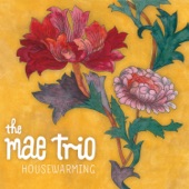 The Mae Trio - Housewarming