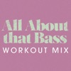 All About That Bass (Extended Workout Mix)