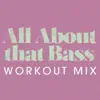All About That Bass (Workout Mix)
