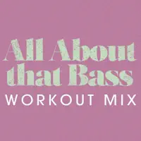 All About That Bass (Workout Mix) — Power Music Workout