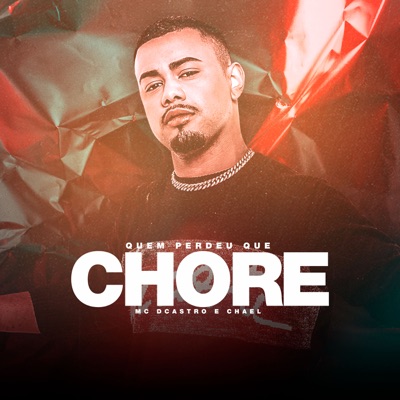 Quem Perdeu Que Chore - Single