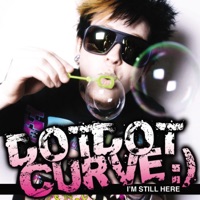 I'm Still Here - Dot Dot Curve