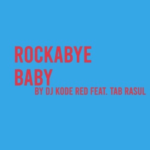 RockaBYE Baby (feat. Tab Rasul)