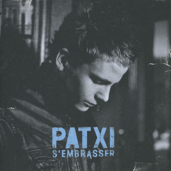 S'embrasser - Patxi