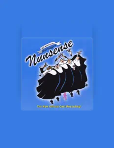 Dengarkan Nunsense 30th Anniversary Cast, tonton video musik, baca bio, lihat tanggal tur & lainnya!