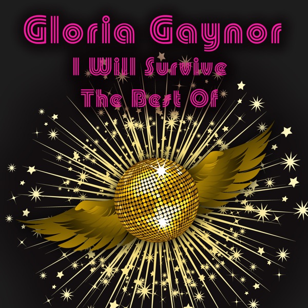 I Will Survive - The Best Of (Re-Recorded / Remastered Versions) - Gloria Gaynor