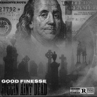 Juggin Ain't Dead - GoodFinesse