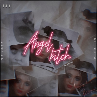Angel Bitch (feat. Mrs Go & Laudrup Kumar) - Single