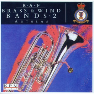 R.A.F. Brass & Wind Bands 2 - Anthems