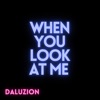 When You Look At Me - EP